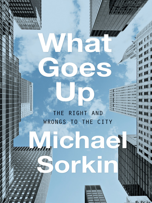 Title details for What Goes Up by Michael Sorkin - Available